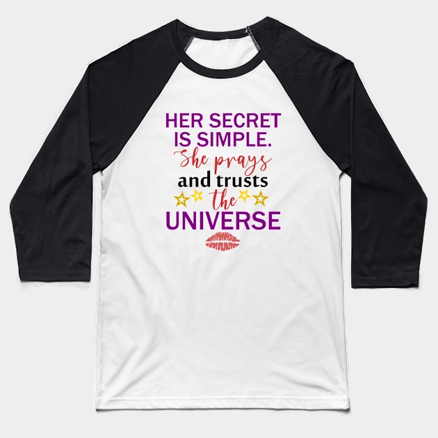 Her Secret Is Simple. She Prays And Trusts The Universe, BOSS LADY, Boss Babe, Black Girl Magic , Business Woman, Women Empowerment, Girl Power, Motivational, T-Shirt Baseball T-Shirt by Ice Baby Design